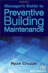 Manager's Guide to Preventive Building Maintenance