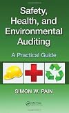 Safety, Health, and Environmental Auditing: A Practical Guide