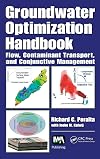 Groundwater Optimization Handbook: Flow, Contaminant Transport, and Conjunctive Management