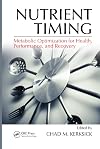 Nutrient Timing: Metabolic Optimization for Health, Performance, and Recovery
