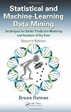 Statistical and machine-learning data mining techniques for better predictive modeling and analysis of big data