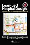Lean-Led Hospital Design: Creating the Efficient Hospital of the Future