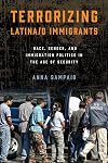 Terrorizing Latina/o Immigrants: Race, Gender, and Immigration Policy Post-9/11