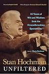 Stan Hochman Unfiltered: 50 Years of Wit and Wisdom from the Groundbreaking Sportswriter