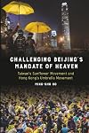 Challenging Beijing's Mandate of Heaven: Taiwan's Sunflower Movement and Hong Kong's Umbrella Movement