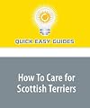 How To Care for Scottish Terriers