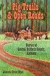 Pig Trails and Open Roads: Stories of Central Baldwin County, Alabama