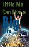 Little Me Can Live a Big Life: Integrating Paradoxes For Change