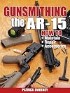 Gunsmithing - The AR-15