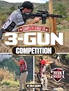 Complete Guide to 3-Gun Competition