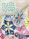 Quilt Lovely: 15 Vibrant Projects Using Piecing and Applique