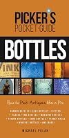 Picker's pocket guide bottles : how to pick antiques like a pro