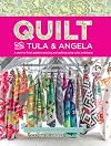 Quilt With Tula And Angela: A Start-to-Finish Guide to Piecing and Quilting Using Color and Shape