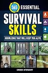 365 Essential Survival Skills: Knowledge That Will Keep You Alive