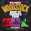 Woodstock 50th Anniversary: Back to Yasgur's Farm
