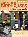 Easy to Build Birdhouses, A Natural Approach