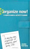 Organize Now! 12 Month Home & Activity Planner