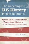 The Genealogist's U.S. History Pocket Reference: Quick Facts & Timelines of American History to Help Understand Your Ancestors