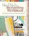 Mixed Media Storytelling Workbook: Art Journaling Inspiration, Words and Prompts