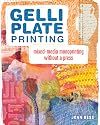 Gelli Plate Printing: Mixed-Media Monoprinting Without a Press