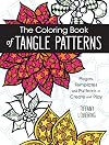 The coloring book of tangle patterns : pages, templates and patterns to create and play