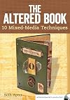The Altered Book: 10 Mixed Media Techniques [Box 11]