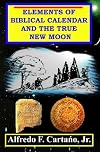 ELEMENTS OF BIBLICAL CALENDAR AND THE TRUE NEW MOON: (New moons from ancient Sumeria up to the New Testament)