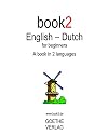 Book2 English - Dutch For Beginners: A Book In 2 Languages