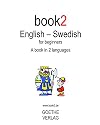 Book2 English - Swedish For Beginners: A Book In 2 Languages (English and Swedish Edition)