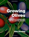 Growing Olives: Information On Setting Up Your Own Olive Growing Enterprise