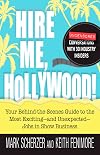 Hire Me, Hollywood!: Your Behind-the-Scenes Guide to the Most Exciting - and Unexpected - Jobs in Show Business