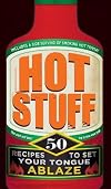 Hot Stuff: 50 recipes to set your tongue ablaze