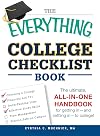 The Everything College Checklist Book: The Ultimate, All-in-one Handbook for Getting In - and Settling In - to College!