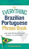The Everything Brazilian Portuguese Phrase Book: Learn Basic Brazilian Portuguese Phrases - For Any Situation! (Everything®)