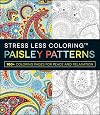 Stress Less Coloring - Paisley Patterns: 100 Coloring Pages for Peace and Relaxation