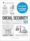 Social Security 101: From Medicare to Spousal Benefits, an Essential Primer on Government Retirement Aid