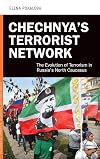 Chechnya's Terrorist Network: The Evolution of Terrorism in Russia's North Caucasus (Praeger Security International)