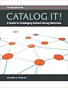 Catalog It!: A Guide to Cataloging School Library Materials
