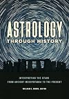 Astrology through History: Interpreting the Stars from Ancient Mesopotamia to the Present