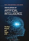 Encyclopedia of Artificial Intelligence: The Past, Present, and Future of AI