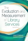 The Evaluation and Measurement of Library Services