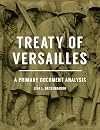 Treaty of Versailles : A Primary Document Analysis
