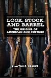 Lock, Stock, and Barrel: The Origins of American Gun Culture