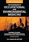 The Handbook of Occupational and Environmental Medicine [2 volumes]: Principles, Practice, Populations, and Problem-Solving, 2nd Edition