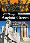 All Things Ancient Greece: An Encyclopedia of the Greek World [2 volumes]