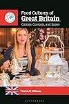 Food Cultures of Great Britain: Cuisine, Customs, and Issues (The Global Kitchen)
