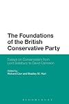 The Foundations of the British Conservative Party: Essays on Conservatism from Lord Salisbury to David Cameron