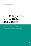 Gun Policy in the United States and Canada: The Impact of Mass Murders and Assassinations on Gun Control