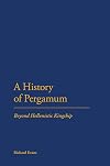 A History of Pergamum: Beyond Hellenistic Kingship