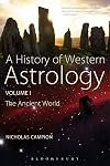 History of Western Astrology: The Ancient and Classical Worlds (Volume I)